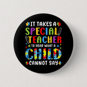 Badge Rond 5 Cm Il Faut Un Enseignant Spécial Pour Écouter Ce Qu'U