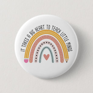 Badge Rond 5 Cm Il Faut Un Grand Coeur Pour Enseigner Les Petits E