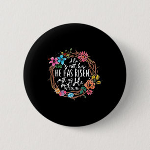 Badge Rond 5 Cm Il N'Est Pas Ici Il Est Resté Tout Comme Il A Dit