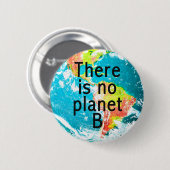 Badge Rond 5 Cm Il n'y a aucune planète B (Devant & derrière)