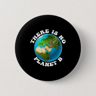 Badge Rond 5 Cm Il n'y a pas de Jour des terres Planet B De l'envi