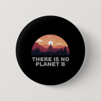 Badge Rond 5 Cm Il N'Y A Pas De Planète B, À Part L'Environnement,
