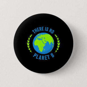 Badge Rond 5 Cm Il N'Y A Pas De Planète B Jour des terres T Chemis