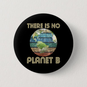 Badge Rond 5 Cm Il N'Y A Pas De Planète B - Protection De l'enviro
