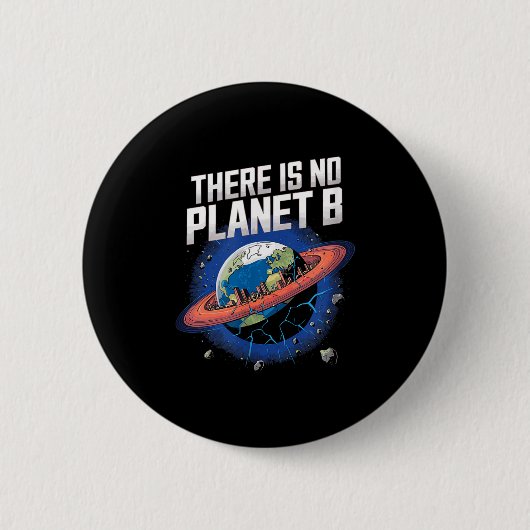 Badge Rond 5 Cm Il n'y a pas de planète B Sci-fi Terre (Devant)