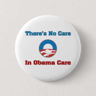Badge Rond 5 Cm Il n'y a pas de soin dans Obama Care