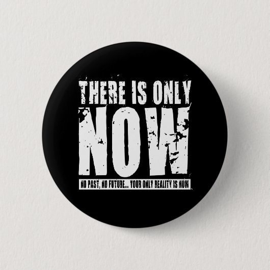 Badge Rond 5 Cm Il n'y a que maintenant - Noir (Devant)