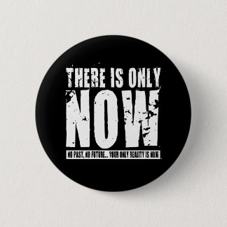 Badge Rond 5 Cm Il n'y a que maintenant - Noir