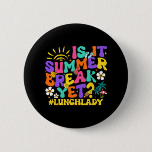Badge Rond 5 Cm Il Pause Été Pourtant Déjeuner Lady Dernier Jour D