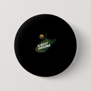 Badge Rond 5 Cm Il vaut mieux avoir vécu en Virginie-Occidentale e