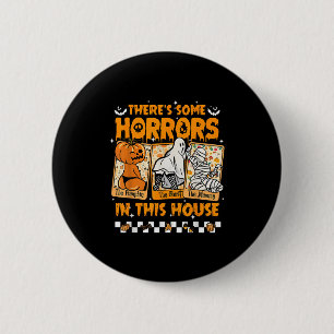 Badge Rond 5 Cm Il y a des horreurs dans cette maison Drôle Horreu