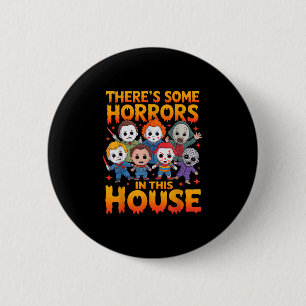 Badge Rond 5 Cm Il Y A Des Horreurs Dans Cette Maison Drôle Horreu