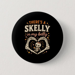 Badge Rond 5 Cm Il y a Skelly In My Belly Pregnant Funny Skeleton