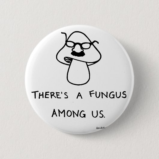 Badge Rond 5 Cm Il y a un champignon parmi nous (Devant)