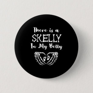 Badge Rond 5 Cm Il Y A Un Skelly Dans Mon Belly Skeleton Halloween