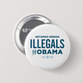Badge Rond 5 Cm Illegals pour Obama (Devant & derrière)