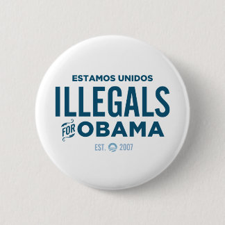 Badge Rond 5 Cm Illegals pour Obama
