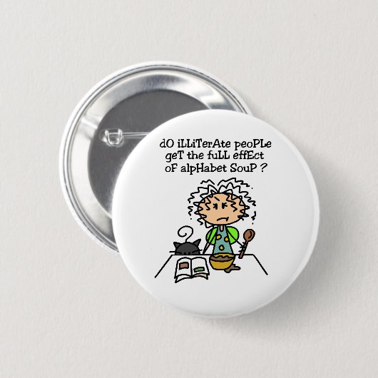 Badge Rond 5 Cm Illettrer l'Humour populaire (Devant & derrière)