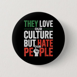 Badge Rond 5 Cm Ils aiment notre culture mais détestent nos gens p