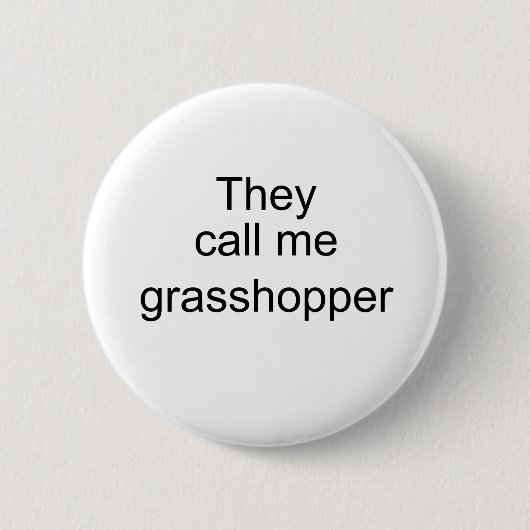 Badge Rond 5 Cm Ils m'appellent sauterelle (Devant)