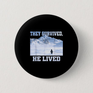 Badge Rond 5 Cm Ils ont survécu il a vécu manchot montagne randonn