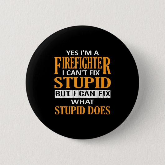 Badge Rond 5 Cm I'm A Firefighter I Can't Fix Stud Funny Firefight (Devant)