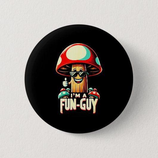 Badge Rond 5 Cm I'm A Fun-guy' - Amusing Mushroom Enthusiast's Fun (Devant)