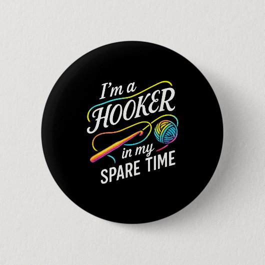 Badge Rond 5 Cm I'm A In My Spare Time - Funny Crochet Lovers (Devant)