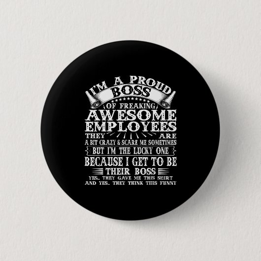 Badge Rond 5 Cm I'm A Proud Boss Of Freaking Awesome Employees  (Devant)