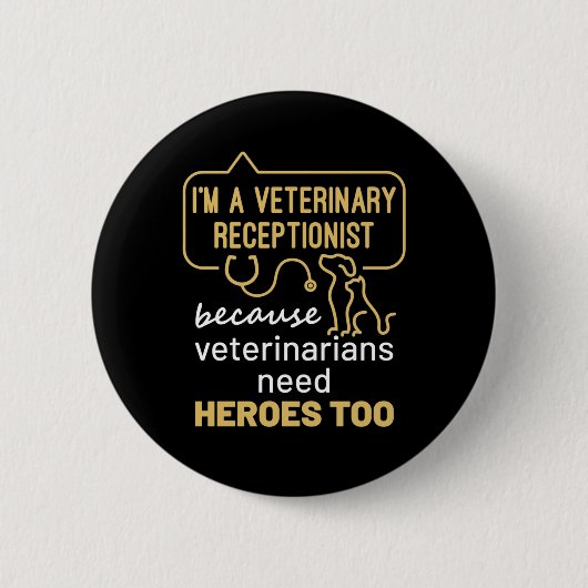 Badge Rond 5 Cm I'm a Veterinary Receptionist Heroes (Devant)