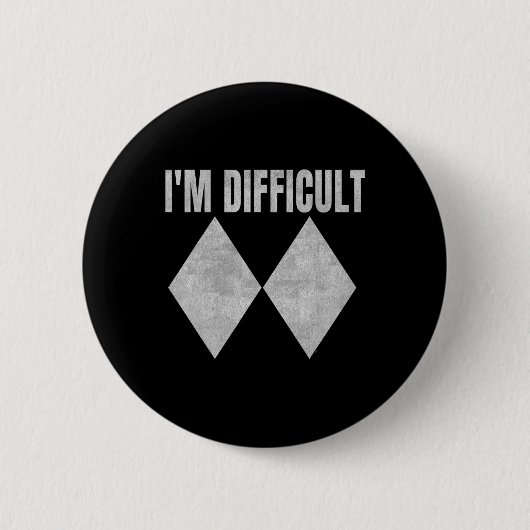 Badge Rond 5 Cm I'm Difficult Funny Double Black Diamonds Ski Snow (Devant)