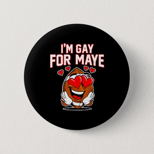 Badge Rond 5 Cm I'm Gay For Maye (Devant)