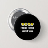Badge Rond 5 Cm Im Here For The Deviled Eggs, Funny Thanksgiving D (Devant & derrière)