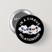 Badge Rond 5 Cm I'm In A Cirrus Relation Cloud Pun Dark BG (Devant & derrière)