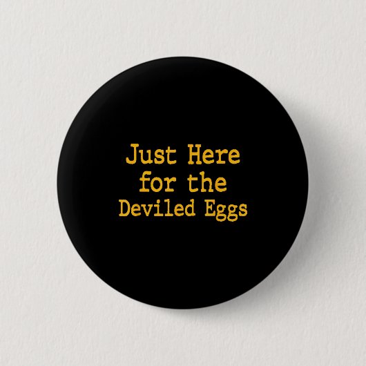 Badge Rond 5 Cm I'm Just Here For The Deviled Eggs Thanksgiving Fu (Devant)