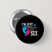Badge Rond 5 Cm Im Just Here For The Funny Gender Reveal Party  (Devant & derrière)