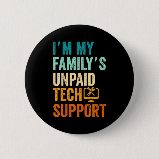 Badge Rond 5 Cm Im My Family’s Unpaid Tech Suprt It Engineer Compu (Devant)
