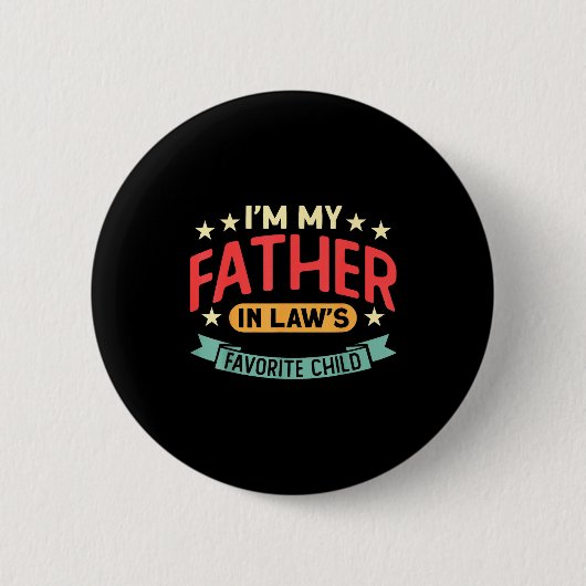 Badge Rond 5 Cm I'm My Father In Law's Favorite Child Funny Parent (Devant)