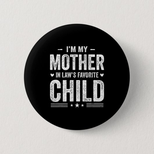 Badge Rond 5 Cm I'm My Mother In Law's Favorite Child Funny Parent (Devant)