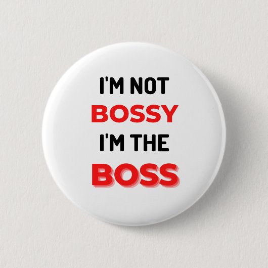 Badge Rond 5 Cm I'm Not Bossy I'm (Devant)