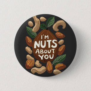 Badge Rond 5 Cm I'm Nuts About You - Drôle Amoureux des noix Desig