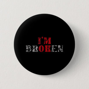 Badge Rond 5 Cm Im Ok Im Broken Maladie Invisible Santé Mentale Aw