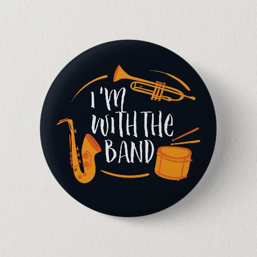 Badge Rond 5 Cm I'm With The Band Funny Cool Marching Band (Devant)