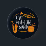 Badge Rond 5 Cm I'm With The Band Funny Cool Marching Band<br><div class="desc">Conception amusante de fanfare pour ceux qui jouent du saxophone, de la trompette ou du tambour dans un groupe, un orchestre ou une représentation musicale. Cool vintage de musique de bande rétro marchandises pour groupe geek, groupe nerd ou camp de bande. Parfait pour la répétition de groupe de marche et...</div>