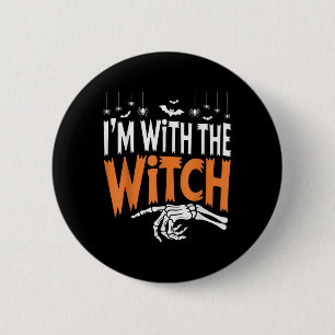 Badge Rond 5 Cm I'm With The Witch Éffrayant Halloween Matching Ou