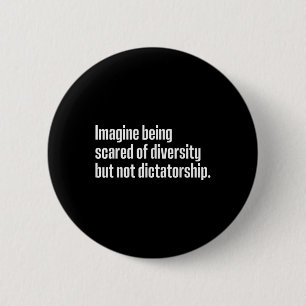 Badge Rond 5 Cm Imaginez Qu'On Craigne La Diversité Mais Pas Le Di