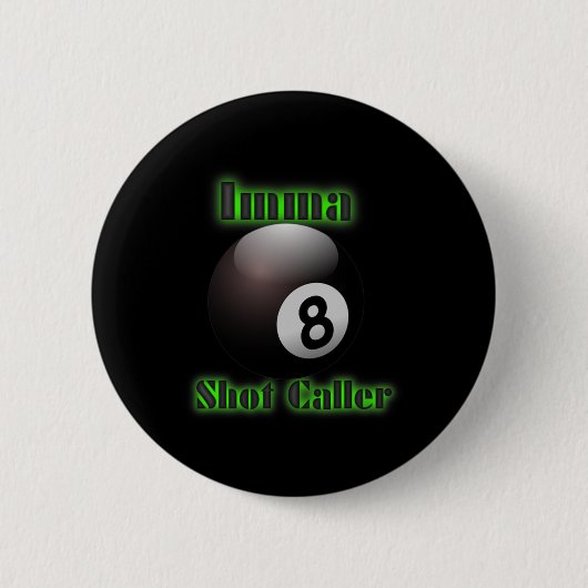 Badge Rond 5 Cm Imma Shot Caller Billard Pool Tee (Devant)