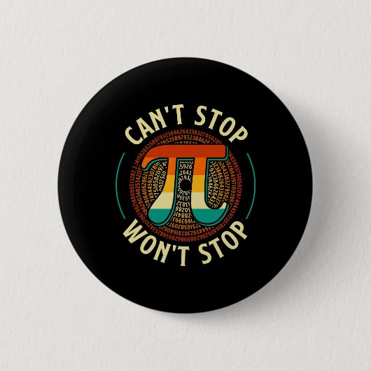 Badge Rond 5 Cm Impossible d'arrêter - Pi Day Math Lover Science P (Devant)