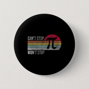 Badge Rond 5 Cm Impossible d'arrêter Pi Wont Arrêter Pi Day Math V