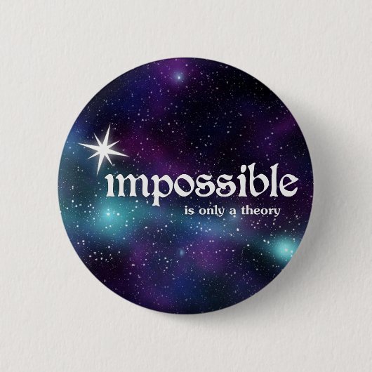 Badge Rond 5 Cm impossible-être-seulement-un-théorie-étoile-bouton (Devant)